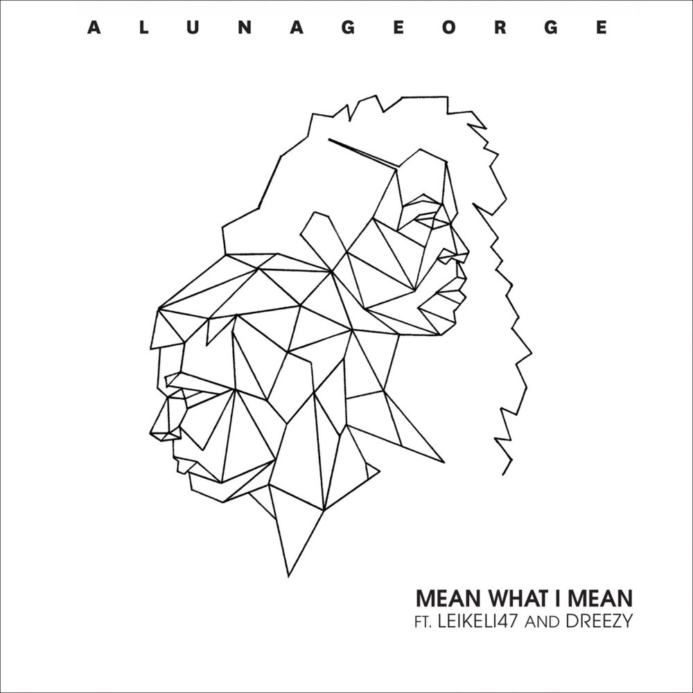 Mean What I Mean by AlunaGeorge