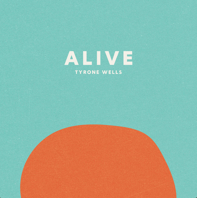 Alive by Tyrone Wells