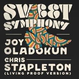 Album cover art for "Sweet Symphony - Living Proof Version" by Joy Oladokun & Chris Stapleton