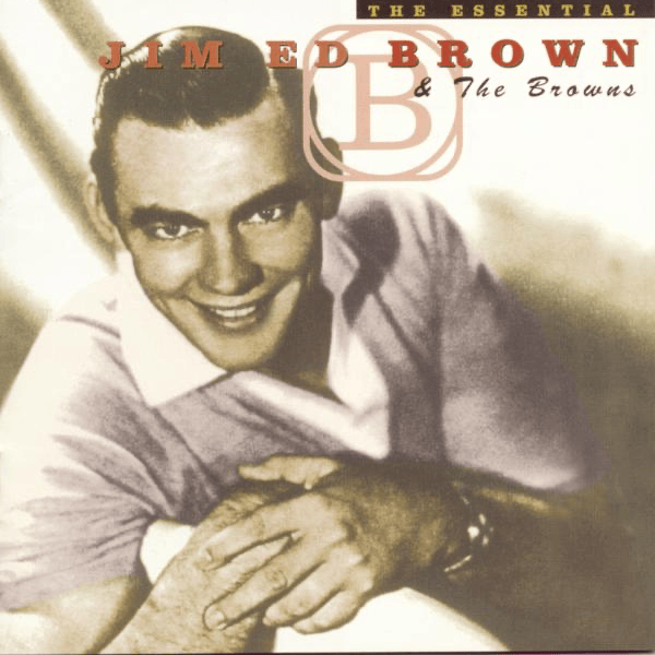 Cover image for The Essential Jim Ed Brown and The Browns