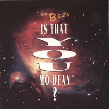 Album cover art for "Is That You Mo-Dean?" by The B-52's