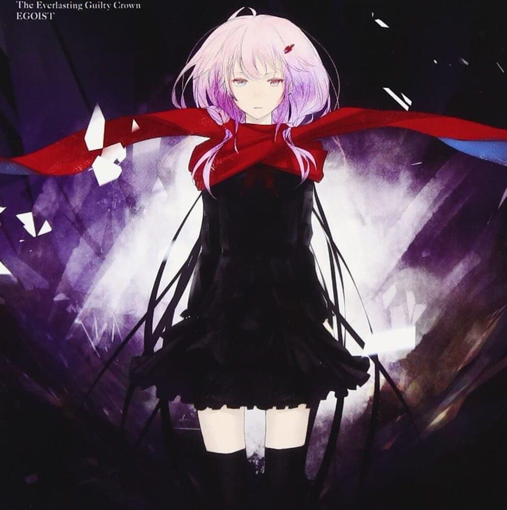The Everlasting Guilty Crown by EGOIST