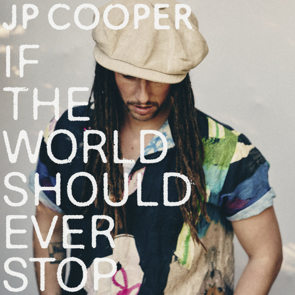 Album cover art for "If The World Should Ever Stop" by JP Cooper