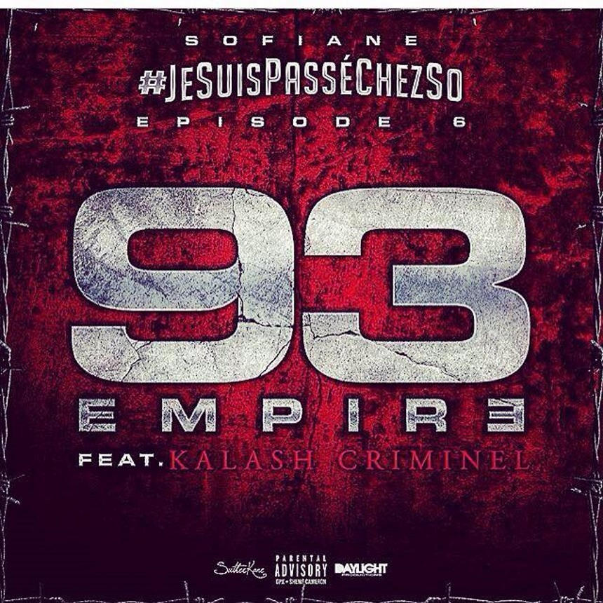 Album cover art for "#Jesuispasséchezso : Épisode 6 / 93 Empire" by Sofiane & Kalash Criminel