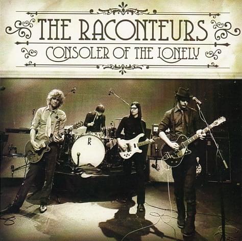 Consoler of the Lonely by The Raconteurs