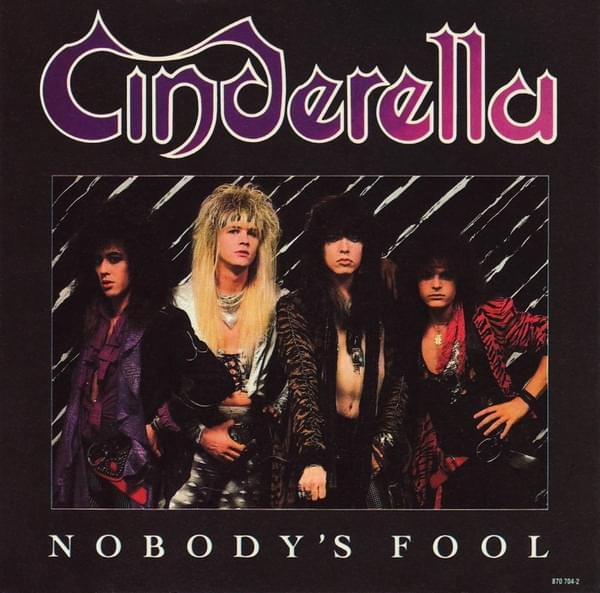 Nobody’s Fool by Cinderella