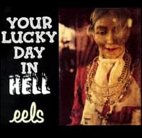 Album cover art for "Your Lucky Day in Hell" by Eels