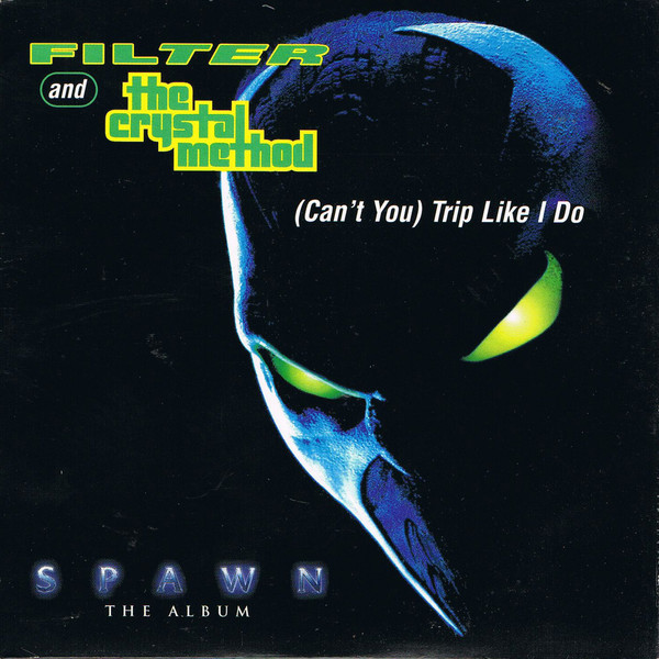 (Can’t You) Trip Like I Do by Filter