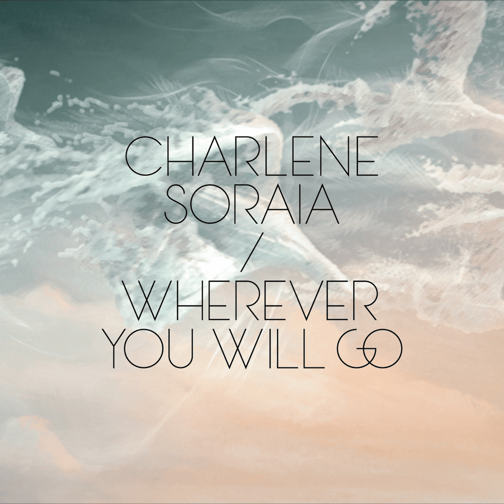 Album cover art for "Wherever You Will Go" by Charlene Soraia