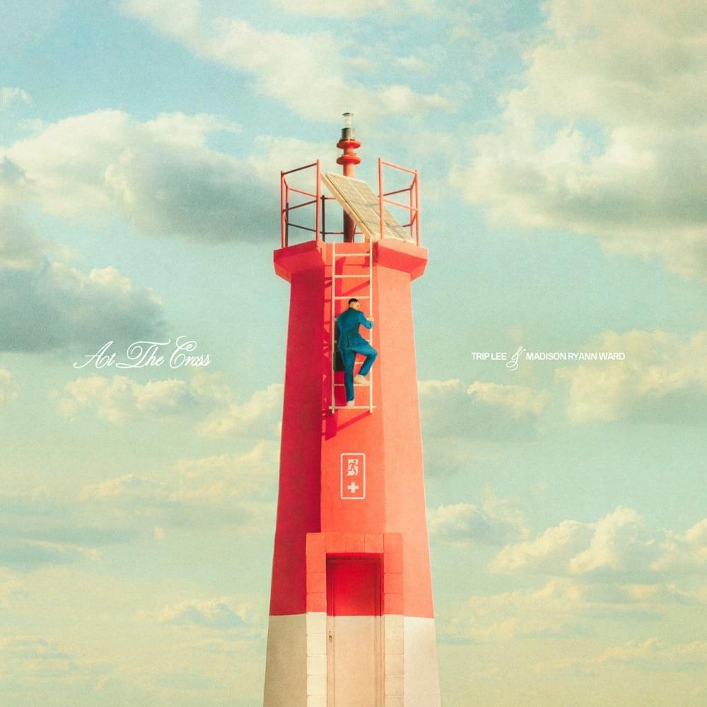 Album cover art for "At The Cross" by Trip Lee & Madison Ryann Ward