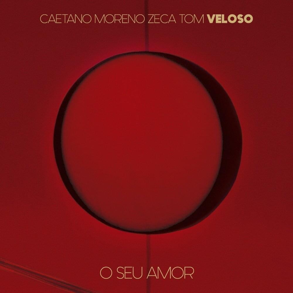 Album cover art for "O Seu Amor" by Caetano Veloso & Moreno Veloso & Zeca Veloso & Tom Veloso