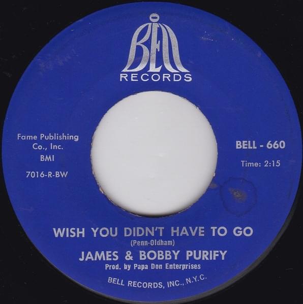 Wish You Didn’t Have to Go by James & Bobby Purify