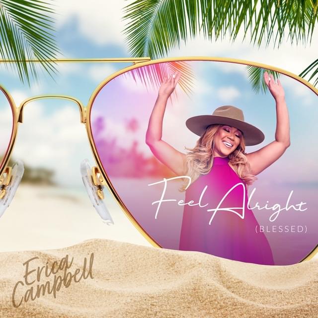 Album cover art for "Feel Alright (Blessed)" by Erica Campbell