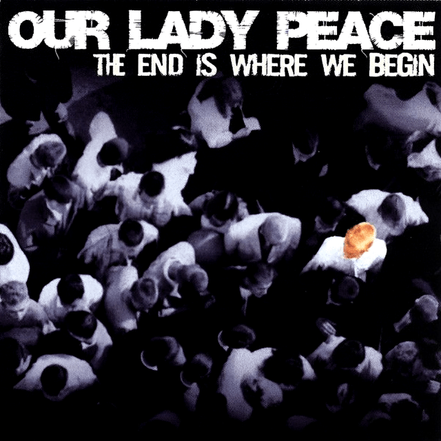 Album cover art for "The End Is Where We Begin" by Our Lady Peace