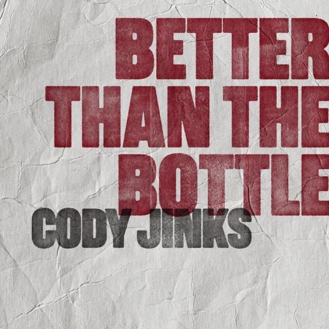 Album cover art for "Better Than The Bottle" by Cody Jinks