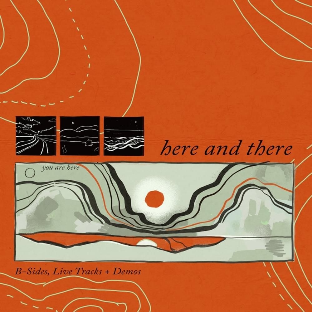Cover image for Here And There: B​-​Sides, Live Tracks + Demos