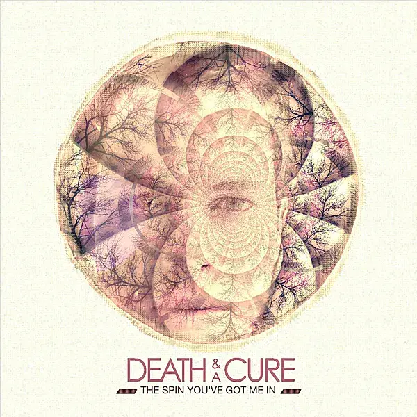 The Spin You’ve Got Me In by Death and a Cure