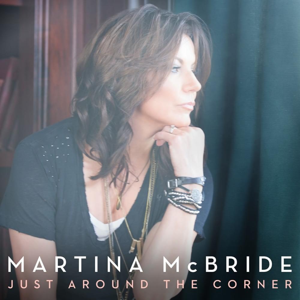 Album cover art for "Just Around The Corner" by Martina McBride