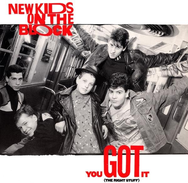 You Got It (The Right Stuff) by New Kids On the Block