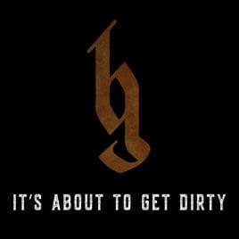 Album cover art for "It's About To Get Dirty" by Brantley Gilbert