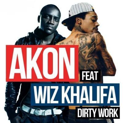 Album cover art for "Dirty Work" by Akon & Wiz Khalifa