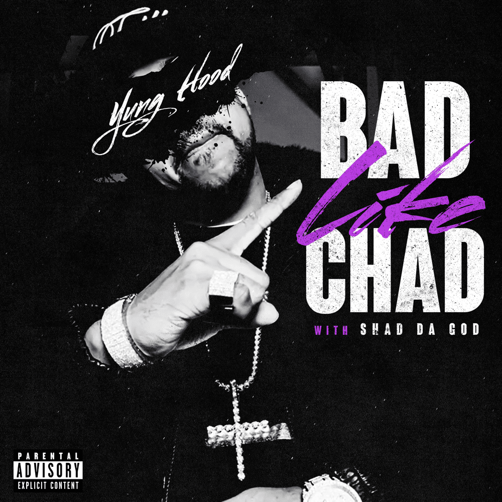 Bad Like Chad by Yung Hood