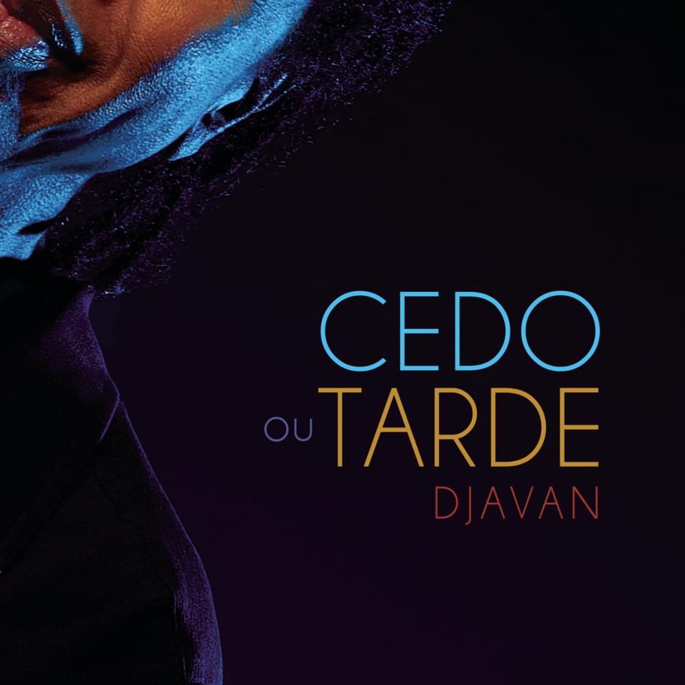 Album cover art for "Cedo ou Tarde" by Djavan