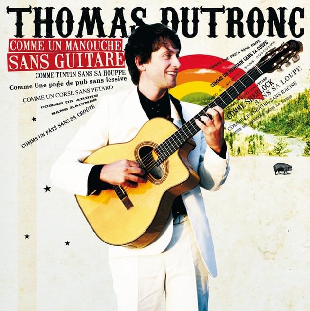 Album cover art for "Comme un manouche sans guitare" by Thomas Dutronc