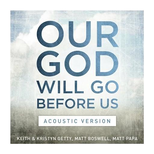 Album cover art for "Our God Will Go Before Us (Acoustic Version)" by Keith & Kristyn Getty