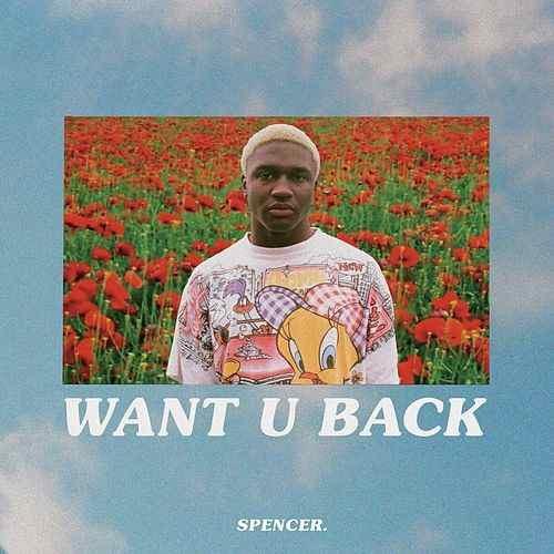Want U Back by Spencer.
