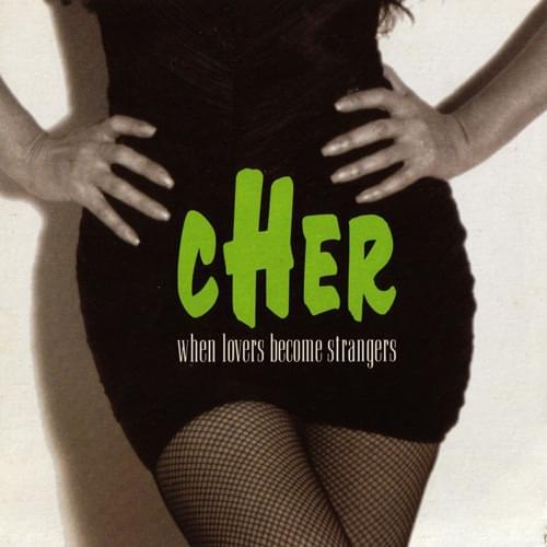 Album cover art for "When Lovers Become Strangers" by Cher