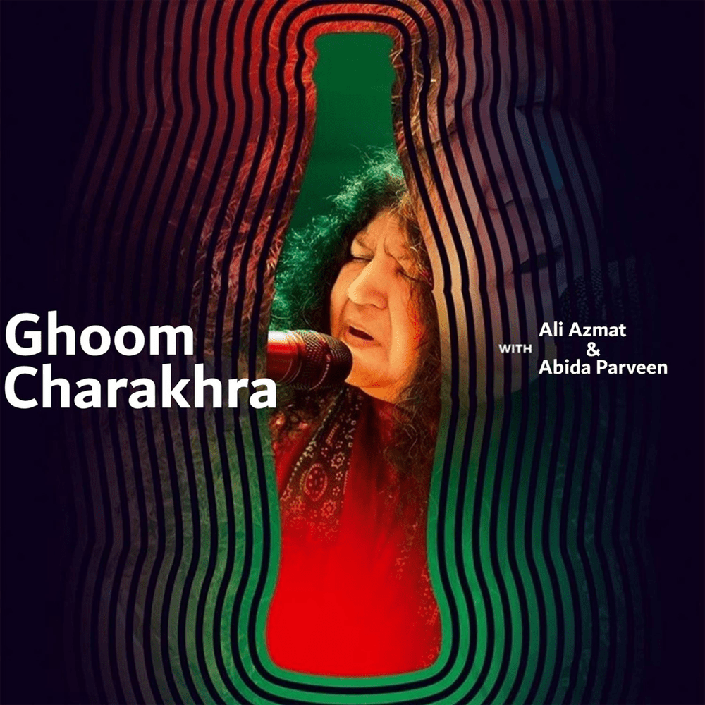 Ghoom Charakhra by Abida Parveen