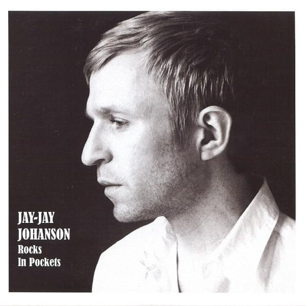 Album cover art for "Rocks In Pockets" by Jay-Jay Johanson