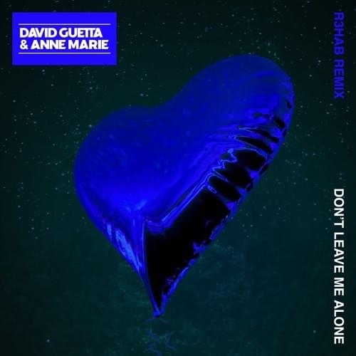 Album cover art for "Don’t Leave Me Alone (R3HAB Remix)" by David Guetta & Anne-Marie