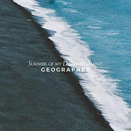 Album cover art for "Summer of my Discontentment" by Geographer