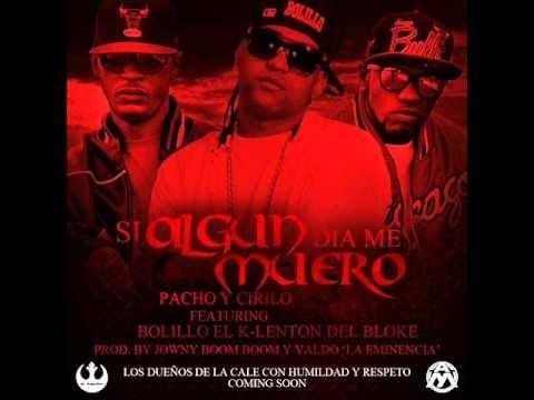 Album cover art for "Si Algun Dia Me Muero" by Pacho & Cirilo & Bolillo “El K-lenton del Bloke”