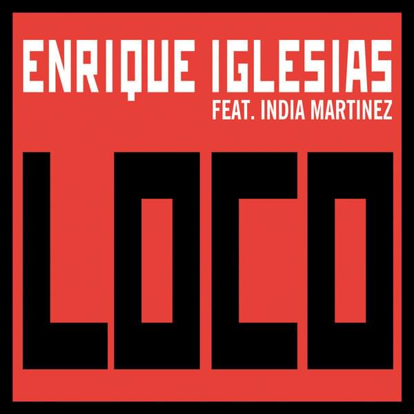 Album cover art for "Loco (Remix)" by Enrique Iglesias & India Martínez