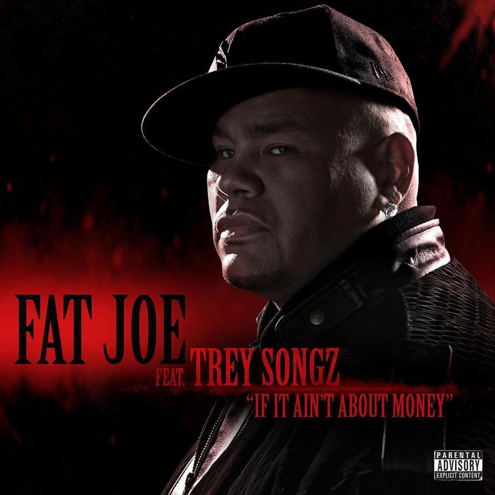 Album cover art for "If It Ain’t About Money" by Fat Joe & Trey Songz