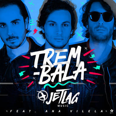 Album cover art for "Trem Bala" by JetLag Music & Ana Vilela