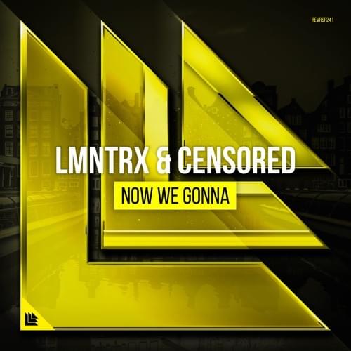 Album cover art for "Now We Gonna" by LMNTRX & Censored