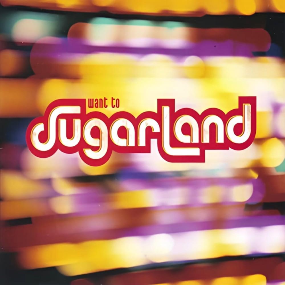 Album cover art for "Want To" by Sugarland