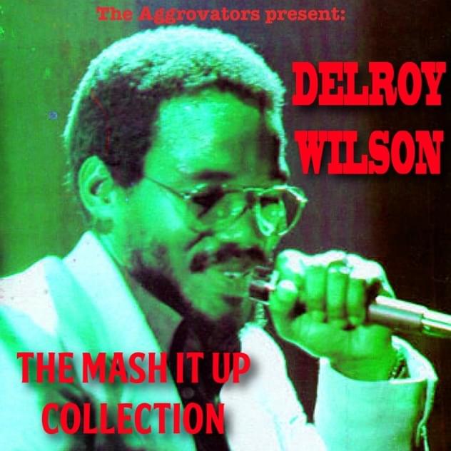 Cover image for Delroy Wilson: The Mash It Up Collection