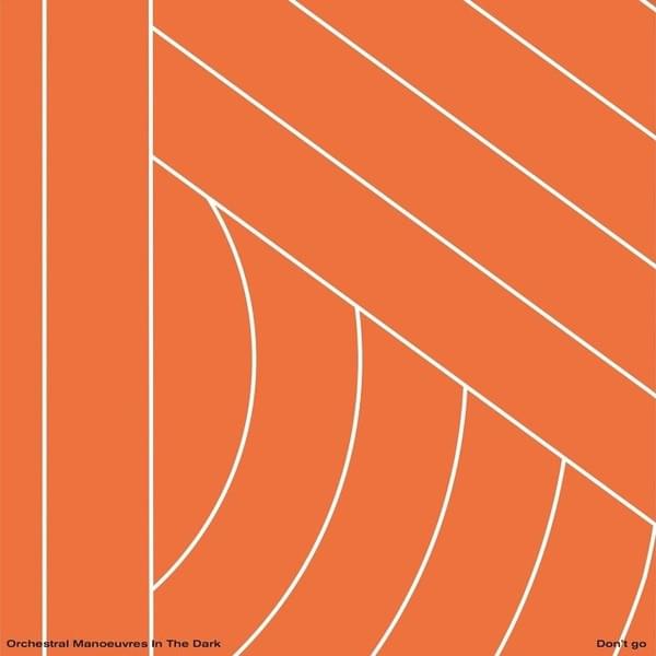 Album cover art for "Don’t Go" by Orchestral Manoeuvres in the Dark