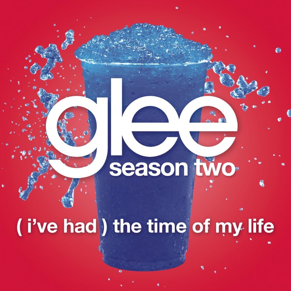 Album cover art for "(I’ve Had) The Time of My Life" by Glee Cast
