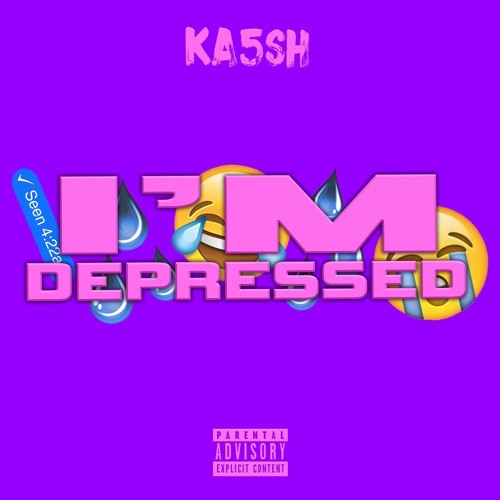 I’m Depressed by Ka5sh