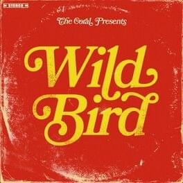 Album cover art for "Wild Bird" by The Coral