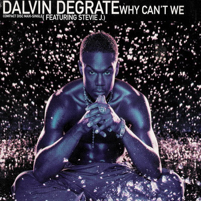 Why Can’t We by Dalvin DeGrate