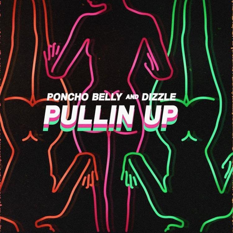Album cover art for "Pullin Up" by Poncho Belly & Dizzle & Eric Bellinger & AD