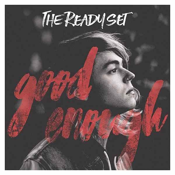 Good Enough by The Ready Set