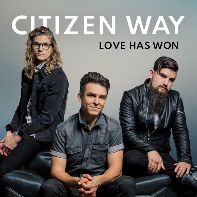 Love Has Won by Citizen Way